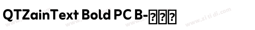 QTZainText Bold PC B字体转换 QTZainText Bold PC B字体转换
